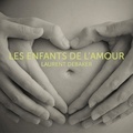 Laurent Debaker et Danièle Panneton - Les enfants de l'amour - Les enfants de l'amour.
