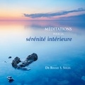 Bernie s. Siegel et Vincent Davy - Méditations pour la sérénité intérieure - Méditations pour la sérénité intérieure.