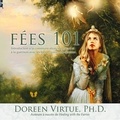 Doreen Virtue et Vincent Davy - Fées 101 : Introduction à la communication au travail et à la guérison avec les fées et autres élémentaux - Fées 101.