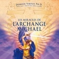 Doreen Virtue et Caroline Boyer - Les miracles de l'Archange Michael.