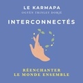 Le Karmapa Ogyen Trinley Dorjé et René Gagnon - Interconnectés - Réenchanter le monde ensemble.