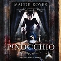 Maude Royer et Gabrielle Lessard - Les contes interdits: Pinocchio - Les contes interdits: Pinocchio.