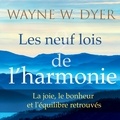 Wayne W. Dyer et René Gagnon - Les 9 lois de l'harmonie.