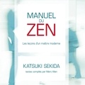 Katsuki Sekida - Manuel du zen : les leçons d'un maître moderne.