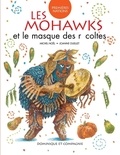Michel Noël - Les Mohawks et le masque des récoltes.