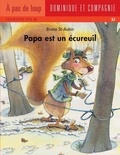 Bruno St-Aubin - Papa est un écureuil.