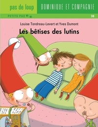 Louise Tondreau-Levert et Yves Dumont - Les bêtises des lutins.
