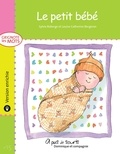 Louise Catherine Bergeron et Sylvie Roberge - Grignote les mots  : Le petit bébé - version enrichie.