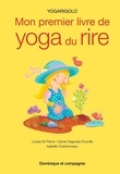 Sylvie Dagenais-Douville et Louise St-Pierre - Mon premier livre de yoga du rire.