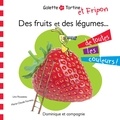 Lina Rousseau et Marie-Claude Favreau - Des fruits et des légumes de toutes les couleurs !.