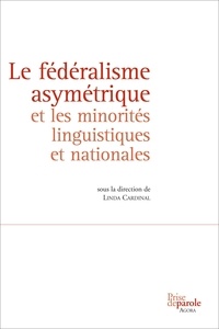 Linda Cardinal - Le federalisme asymetrique et les minorites linguistiques et nati.