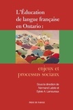 Normand Labrie et Sylvie-A Lamoureux - L'éducation de langue française en Ontario : enjeux et processus sociaux.