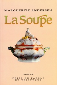 Marguerite Andersen - La Soupe.
