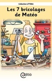 Claire St-Onge et Pierre Berthiaume - Les 7 bricolages de Matéo - Matéo.