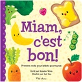 Rosalee Wren et Kat Uno - Miam, c'est bon ! - Premiers mots pour bébés gourmands.