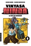 Olivier Hamel et Olivier Carpentier - Vinyasa Ninja Tome 2 : La voie du samouraï.