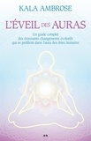 Kala Ambrose - L'éveil des auras - Un guide complet des étonnants changements évolutifs qui se profilent dans l'aura des êtres humains.