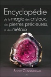 Scott Cunningham - Encyclopédie de la magie des cristaux, des pierres précieuses et des métaux.