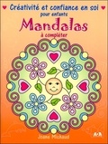 Joane Michaud - Mandalas à compléter - Créativite et confiance en soi pour enfants.