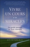 Jon Mundy - Vivre un cours en miracles - Un guide essentiel au texte classique.