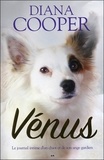 Diana Cooper - Vénus - Journal intime d'un chiot et de son ange gardien.