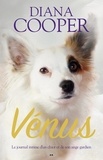Diana Cooper - Vénus - Journal intime d'un chiot et de son ange gardien.