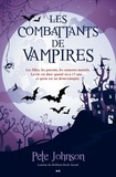 Pete Johnson - Le blogue du vampire Tome 3 : Les combattants de vampire.
