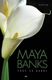 Maya Banks - Sous sa garde.