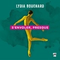 Lydia Bouchard - S'envoler, presque.