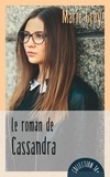 Marie Gray - Le roman de Cassandra.