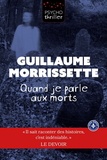 Guillaume Morrissette - Quand je parle aux morts.
