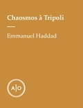 Emmanuel Haddad - Chaosmos à Tripoli.