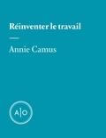 Annie Camus - Réinventer le travail.