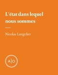 Nicolas Langelier - L'état dans lequel nous sommes.