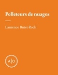 Laurence Butet-Roch - Pelleteurs de nuages.