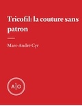 Marc-André Cyr - Tricofil: la couture sans patron.