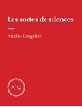Nicolas Langelier - Les sortes de silences.