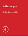 Virginie Beauregard D. - Balle aveugle.