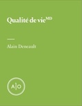 Alain Deneault - Qualité de vie MD.