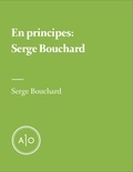 Serge Bouchard - En principes: Serge Bouchard.
