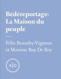 Maxime Roy De Roy et Félix Beaudry-Vigneux - La maison du peuple.
