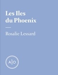 Rosalie Lessard - Les Iles du Phœnix.