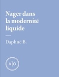 Daphné B. - Nager dans la modernité liquide.