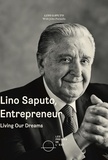 John Parisella et Lino Saputo - Lino Saputo, Entrepreneur - Living our dreams.