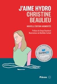 Christine Beaulieu - J’aime Hydro: nouvelle édition augmentée.