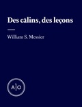 William S. Messier - Des câlins, des leçons.