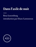 Rosa Luxemburg et Diane Lamoureux - Dans l’asile de nuit.