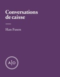 Han Fusen et Guillaume Corbeil - Conversations de caisse.