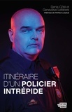 Denis Côté - Itinéraire d'un policier intrépide.
