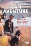 Dominic Arpin - Van Aventure - Petit guide de la vanlife sans filtre.